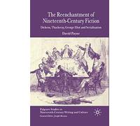 The Reenchantment Of Nineteenth-Century Fiction