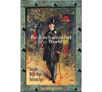 The ReEnchantment of the World Edited by Joshua Landy , Edited by Michael Saler (Auteur)
