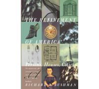 The Refinement of America: Persons, Houses, Cities