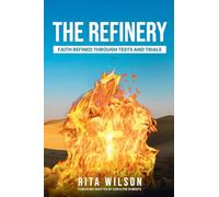 The Refinery: Faith Refined Through Tests and Trials