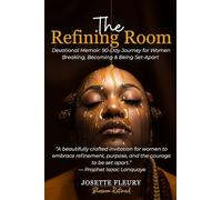 The Refining Room: A Devotional Memoir for Women Breaking, Becoming & Being Set-Apart
