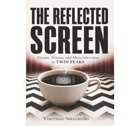 The Reflected Screen: Dream, Trauma and Meta-Television in TWIN PEAKS