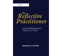 Donald A. Schon – The Reflective Practitioner: How Professionals Think in Action