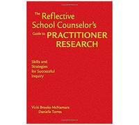 The Reflective School Counselor's Guide To Practitioner Research