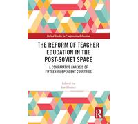 The Reform of Teacher Education in the Post-Soviet Space: A Comparative Analysis of Fifteen Independent Countries