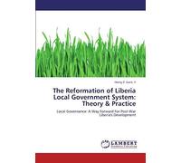 The Reformation Of Liberia Local Government System: Theory & Practice