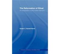 The Reformation of Ritual by Susan KarantNunn Susan C. Karant-Nunn (Auteur)