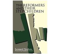 The Reformers And Their Stepchildren