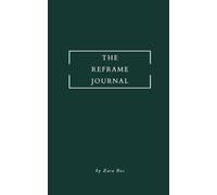 The Reframe Journal: Build Your Own Self-Compassion Script