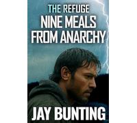 The Refuge: Nine Meals From Anarchy