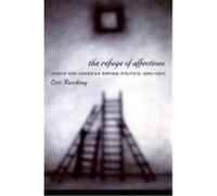 The Refuge of Affections, Columbia Studies in Contemporary American History Series Eric Rauchway (Auteur)