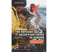 The Refugee Reception Crisis In Europe - Polarized Opinions And Mobilizations