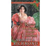 The Regency Christmas Hearts Collection: A Regency Christmas Anthology