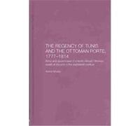 The Regency of Tunis and the Ottoman Porte, 1777-1814 Asma Moalla (Auteur)