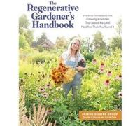 The Regenerative Gardeners Handbook - Briana S. Bosch - Workman Publishing - Livre en Anglais - Paperback Briana S. BoschBriana S. Bosch (Auteur)