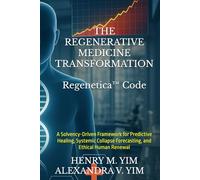 THE REGENERATIVE MEDICINE TRANSFORMATION: Regenetica™ Code: A Solvency-Driven Framework for Predictive Healing, Systemic Collapse Forecasting, and Ethical Human Renewal