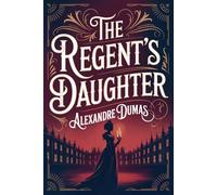 The Regent's Daughter: A New Translation