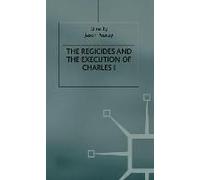The Regicides and the Execution of Charles I