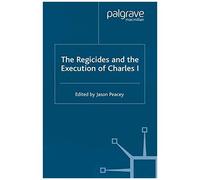 The Regicides And The Execution Of Charles 1