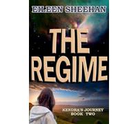 The Regime: Book 2 of Kendra's Journey