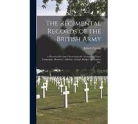 The Regimental Records Of The British Army