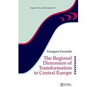 The Regional Dimension Of Transformation In Central Europe