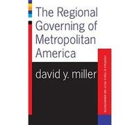 The Regional Governing Of Metropolitan America by David Miller David Y. Miller (Auteur)