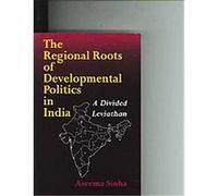 The Regional Roots Of Developmental Politics In India, Contemporary Indian Studies Aseema Sinha (Auteur)