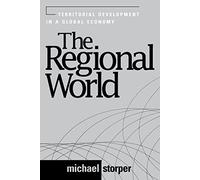 The Regional World: Territorial Development in a Global Economy