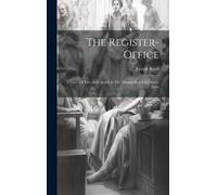 The Register-Office: A Farce Of Two Acts: Acted At The Theatre-Royal In Drury-Lane
