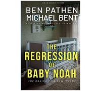 The Regression Of Baby Noah: The Making Of A New Infant
