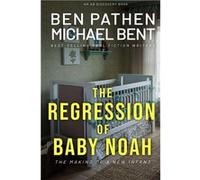 The Regression of Baby Noah the making of a new infant - Michael Bent - Amazon Digital Services LLC KDP - Livre en Anglais Michael BentMichael Bent (Auteur)