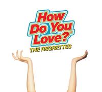 THE REGRETTES - HOW DO YOU LOVE? CD NEUF