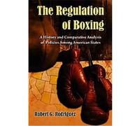 The Regulation of Boxing Robert G. Rodriguez (Auteur)