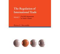 The Regulation of International Trade, Volume 2: The WTO Agreements on Trade in Goods