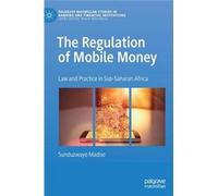 The Regulation Of Mobile Money
