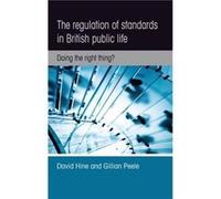 The Regulation of Standards in British Public Life by Gillian Peele Gillian Peele (Auteur)