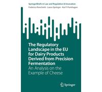 The Regulatory Landscape In The Eu For Dairy Products Derived From Precision Fermentation
