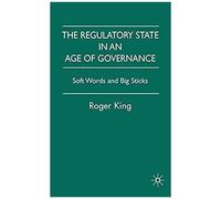 The Regulatory State In An Age Of Governance