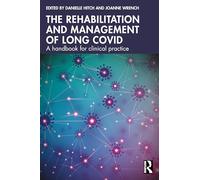 The Rehabilitation and Management of Long COVID
