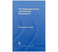 The Rehnquist Court And Criminal Punishment