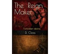 The Reign Maker: Forbidden desires