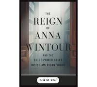 The Reign of Anna Wintour and the Quiet Power Shift Inside American Vogue: How a Fashion Icon Reshaped Media, Redefined Influence, and Walked Away Without Letting Go