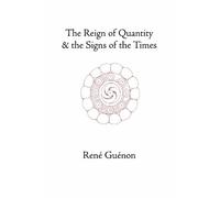 The Reign of Quantity & the Signs of the Times by Rene Guenon (2004-06-09)