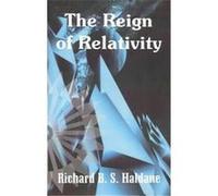 The Reign of Relativity Richard B. S. Haldane (Auteur)