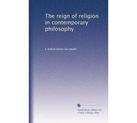 The Reign Of Religion In Contemporary Philosophy (1920)