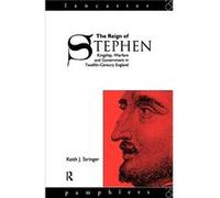 The Reign of Stephen by Keith J. Stringer Keith J. Stringer (Auteur)