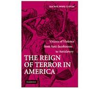 The Reign of Terror in America Rachel Hope Cleves (Auteur)