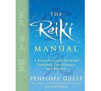 The Reiki Manual: A Training Guide for Reiki Students, Practitioners and Masters by Quest, Penelope (2010)