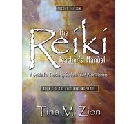 The Reiki Teacher's Manual: A Guide for Teachers, Students, and Practitioners